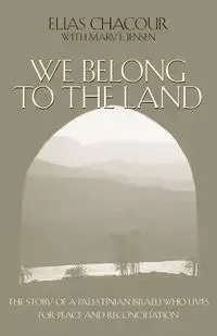 We Belong to the Land - Elias Chacour