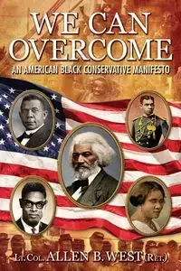 We Can Overcome - Allen West B