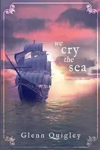 We Cry the Sea - Glenn Quigley