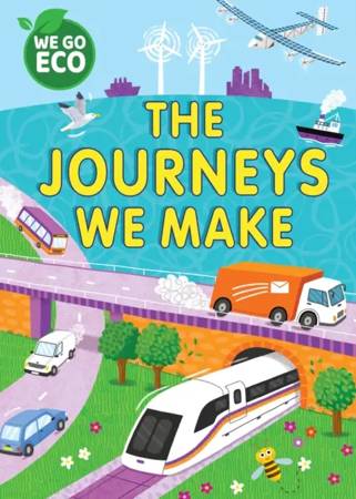 We Go Eco. The Journeys We Make - Katie Woolley