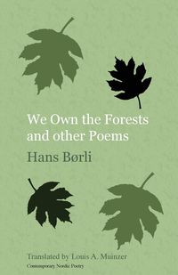 We Own the Forests and other Poems - Hans Børli