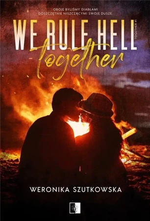 We Rule Hell Together - Weronika Szutkowska