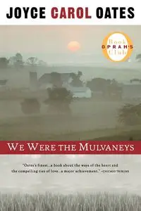 We Were the Mulvaneys - Joyce Carol Oates