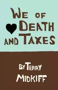 We of Death and Taxes - Terry Midkiff