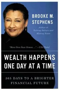 Wealth Happens One Day at a Time - Brooke Stephens M