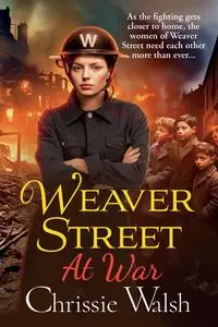 Weaver Street at War - Walsh Chrissie