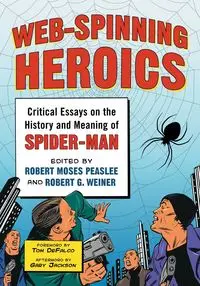 Web-Spinning Heroics - Peaslee Robert Moses