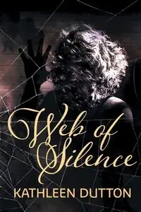 Web of Silence - Kathleen Dutton