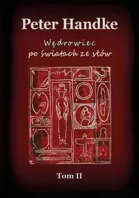 Wędrowiec po światach ze słów Tom 2 - Peter Handke