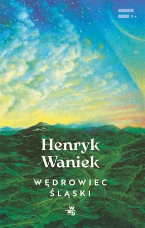 Wędrowiec śląski - Henryk Waniek