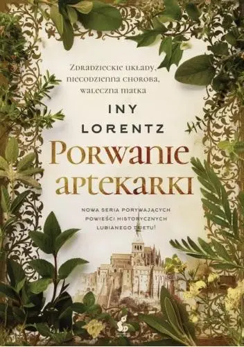 Wędrowna aptekarka T.3 Porwanie aptekarki - Iny Lorentz