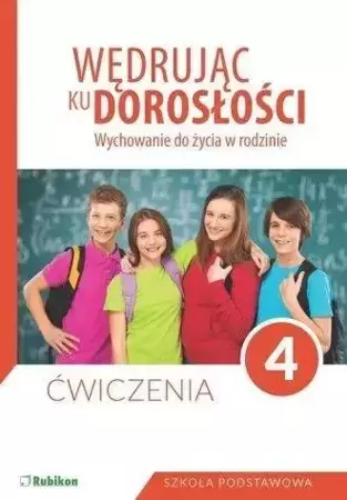 Wędrując ku dorosłości SP 4 ćw w.2017 RUBIKON - praca zbiorowa