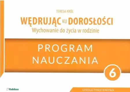 Wędrując ku dorosłości SP 6 program naucz. RUBIKON - Teresa Król