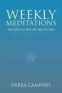 Weekly Meditations - Debra Campany