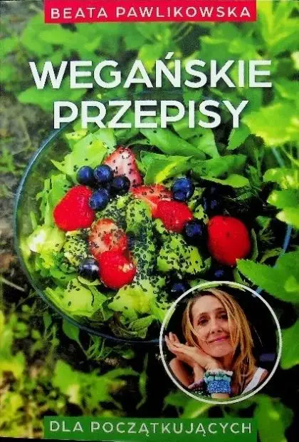 Wegańskie przepisy - Beata Pawlikowska