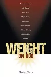 Weight On God - Charles Pierce