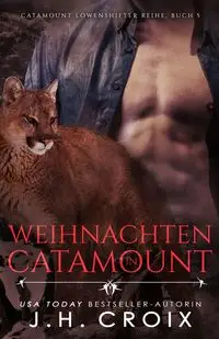 Weihnachten in Catamount - Eine Löwenshifter Romanze - Croix JH