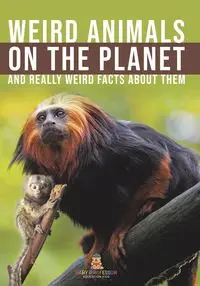 Weird Animals on the Planet and Really Weird Facts About Them - Baby Professor