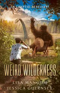 Weird Wilderness - Jessica Guernsey