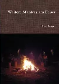 Weitere Mantras am Feuer - Nagel Horst