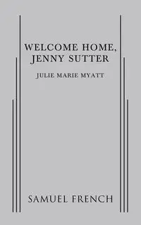 Welcome Home, Jenny Sutter - Julie Marie Myatt