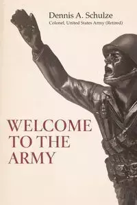 Welcome to the Army - Dennis Schulze