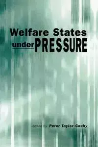 Welfare States under Pressure - Taylor-Gooby Peter