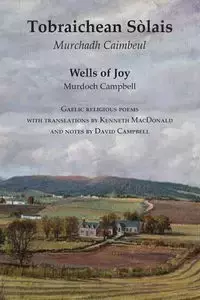 Wells of Joy - Tobraichean Solais - Gaelic Religious Poems - Campbell Murdoch