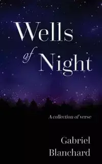 Wells of Night - Gabriel Blanchard