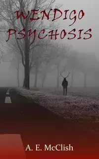 Wendigo Psychosis - McClish A E