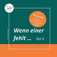 Wenn einer fehlt ... Tipps für Personaler - Anne Matyssek Katrin