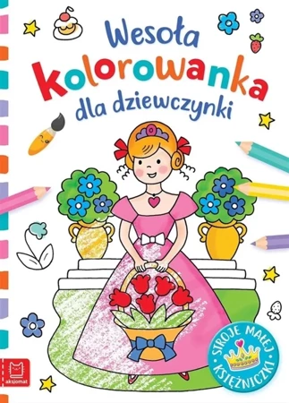 Wesoła kolorowanka dla dziewczynki. Stroje - Anna Podgórska