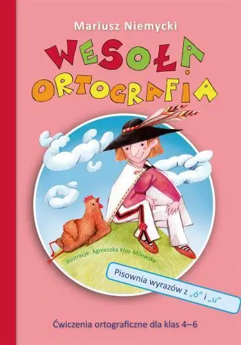 Wesoła ortografia. Pisownia wyrazów z ,,ó" i ,,u" - Mariusz Niemycki