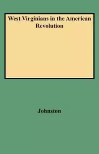 West Virginians in the American Revolution - Ross B. Johnston