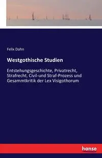 Westgothische Studien - Felix Dahn