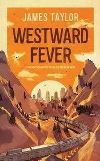 Westward Fever - Taylor James