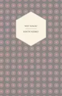 Wet Magic - E. Nesbit