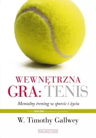 Wewnętrzna gra: Tenis - W. Timothy Gallwey