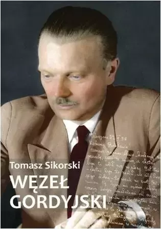 Węzeł gordyjski. - Tomasz Sikorski