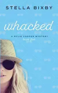 Whacked - Stella Bixby