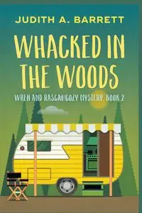 Whacked in the Woods - Barrett Judith A.