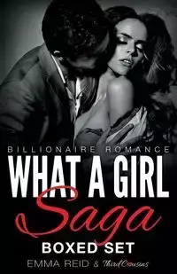 What A Girl Saga (Billionaire Romance) Boxed Set (An Alpha Billionaire Romance) - Third Cousins