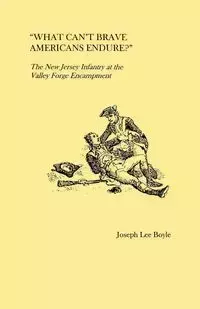 What Can't Brave Americans Endure? - Joseph Lee Boyle