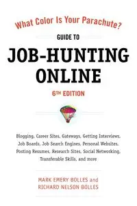 What Color Is Your Parachute? Guide to Job-Hunting Online, Sixth Edition - Mark Emery Bolles