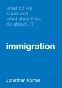 What Do We Know and What Should We Do About Immigration? - Jonathan Portes