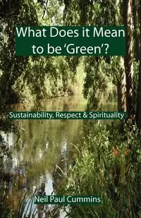 What Does it Mean to be 'Green'? - Neil Paul Cummins