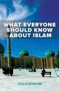 What Everyone Should Know About Islam - Amini Ibrahim