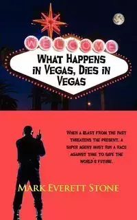 What Happens in Vegas, Dies in Vegas - Mark Everett Stone