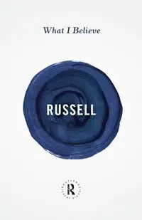 What I Believe - Russell Bertrand