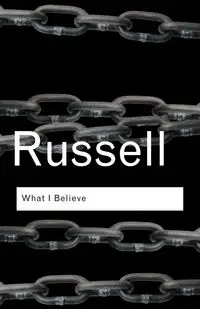 What I Believe - Russell Bertrand